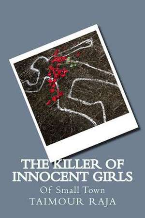 The Killer of Innocent Girls de MR Taimour Touqeer Raja