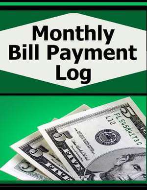 Monthly Bill Payment Log de Frances P. Robinson