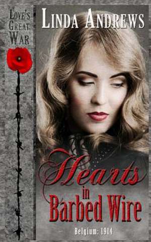 Hearts in Barbed Wire de Linda Andrews