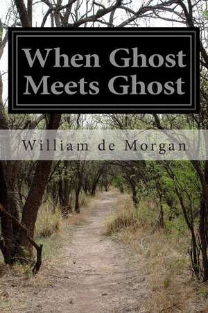 When Ghost Meets Ghost de William De Morgan