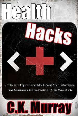 Health Hacks de C. K. Murray