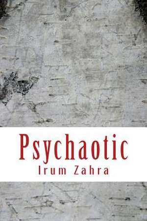 Psychaotic de MS Irum Zahra