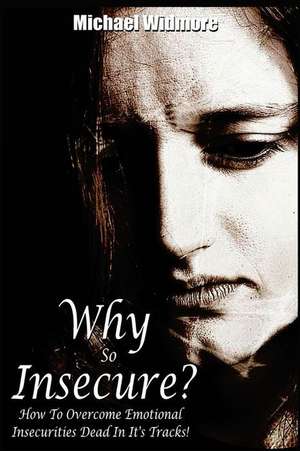 Why So Insecure? de Widmore, Michael S.