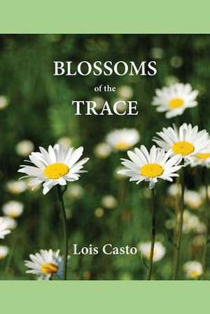 Blossoms on the Trace de Lois Casto