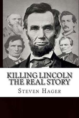 Killing Lincoln de Steven Hager