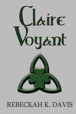 Claire Voyant de Rebeckah K. Davis