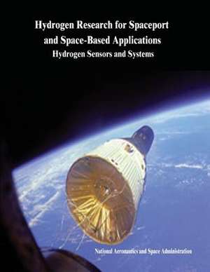 Hydrogen Research for Spaceport and Space-Based Applications de National Aeronautics and Administration