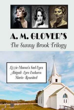 The Sunny Brook Trilogy de A. M. Glover