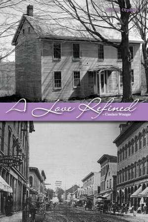 A Love Refined de Candace Winegar