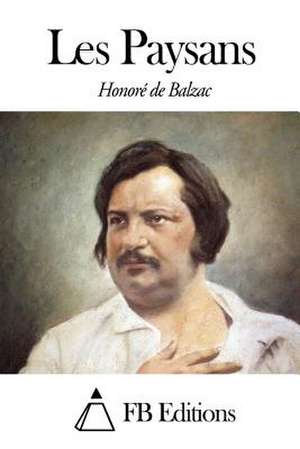 Les Paysans de Honore De Balzac