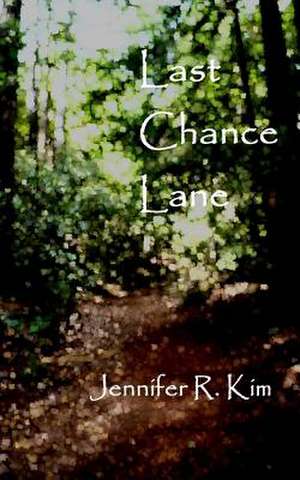 Last Chance Lane de Jennifer R. Kim