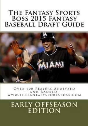 The Fantasy Sports Boss 2015 Fantasy Baseball Draft Guide de The Fantasy Sports Boss Staff