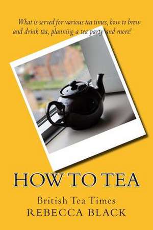 How to Tea de Rebecca Black