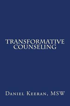 Transformative Counseling de Daniel Keeran Msw