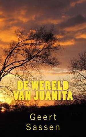 de Wereld Van Juanita de Geert Sassen