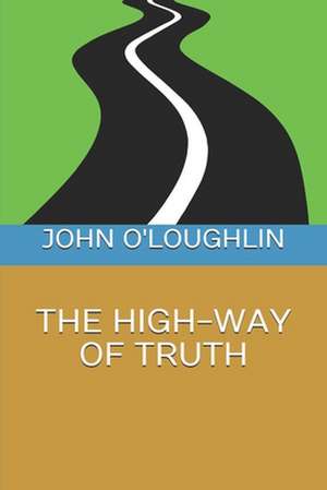 The High-Way of Truth de John O'Loughlin