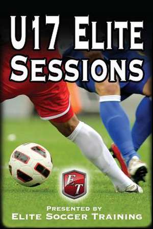 U17 Elite Sessions de Elite Soccer Training