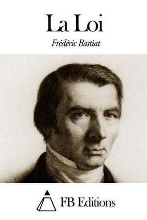 La Loi de Frederic Bastiat