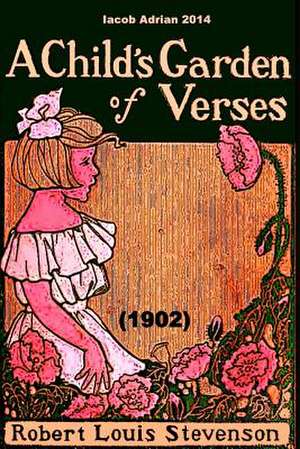 A Child's Garden of Verses Robert Louis Stevenson 1902 de Iacob Adrian