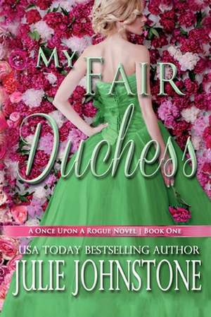 My Fair Duchess de Mrs Julie Johnstone