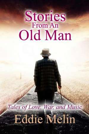 Stories from an Old Man de Eddie Melin