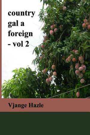 Country Gal a Foreign-Vol. 2 de Vjange Hazle