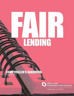 Fair Lending Comptroller's Handbook de Comptroller of the Currency Administrato