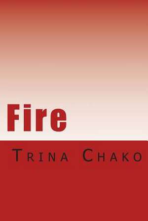 Fire de Trina Chako