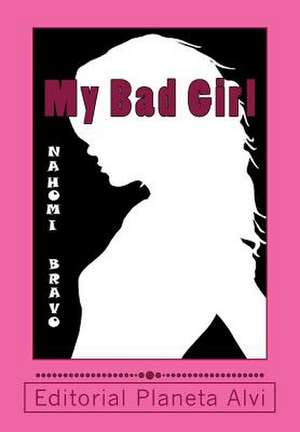 My Bad Girl de Nahomi Bravo