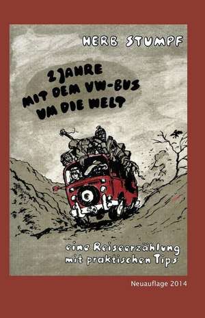 2 Jahre Mit Dem VW-Bus Um Die Welt de Herb Stumpf