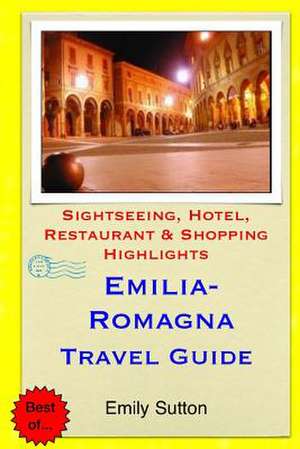 Emilia-Romagna Travel Guide de Emily Sutton