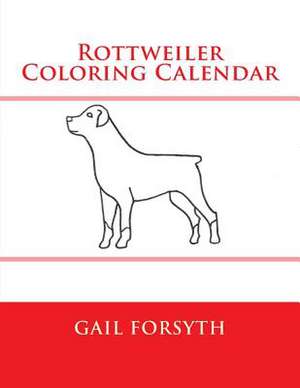 Rottweiler Coloring Calendar de Gail Forsyth