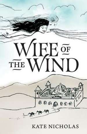 Wife of the Wind de Kate Nicholas