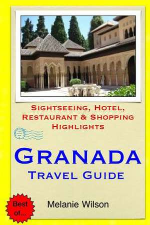 Granada Travel Guide de Melanie Wilson