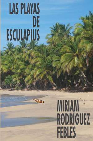 Las Playas de Esculapius de Miriam Rodriguez Febles