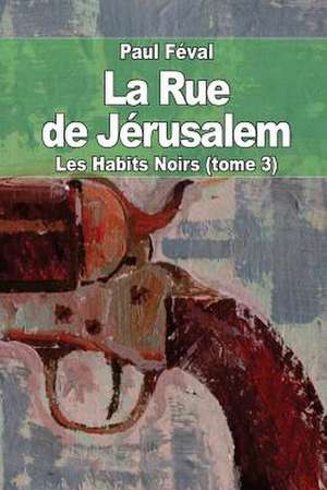 La Rue de Jerusalem de Paul Feval