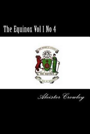 The Equinox Vol 1 No 4 de Aleister Crowley