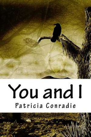 You and I de Mrs Patricia Zietsman Conradie