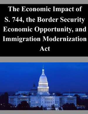 The Economic Impact of S. 744, the Border Security Economic Opportunity, and Immigration Modernization ACT de Congressional Budget Office