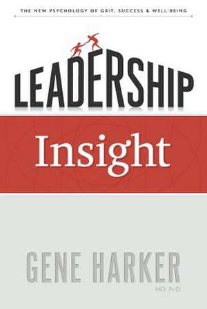 Leadership Insight de Gene Harker MD Phd