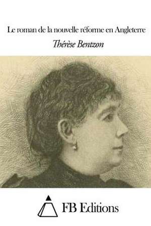 Le Roman de La Nouvelle Reforme En Angleterre de Therese Bentzon