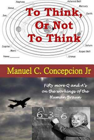 To Think or Not to Think de Manuel C. Concepcion Jr