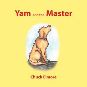 Yam and the Master de MR Chuck Elmore