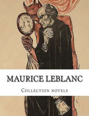 Maurice LeBlanc, Collection Novels de Maurice Leblanc