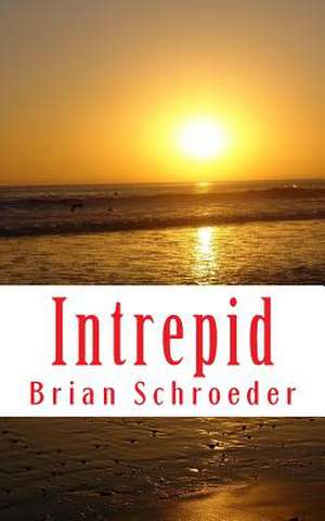 Intrepid de Brian Schroeder