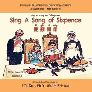 Sing a Song of Sixpence (Traditional Chinese) de H. y. Xiao Phd