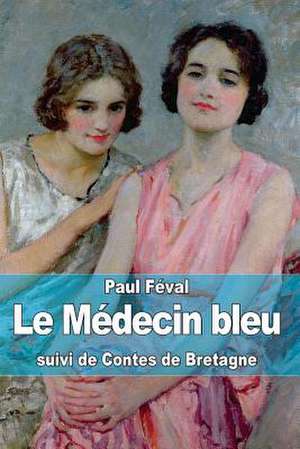 Le Medecin Bleu de Paul Feval