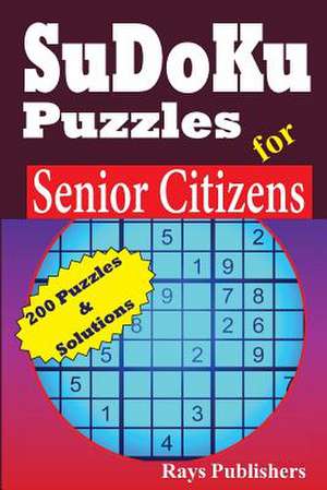 Sudoku Puzzles for Senior Citizens de Rays Publishers