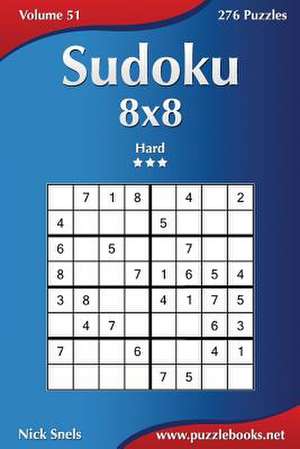 Sudoku 8x8 - Hard - Volume 51 - 276 Puzzles de Nick Snels