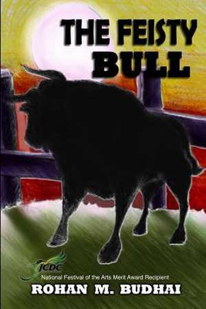 The Feisty Bull de Rohan M. Budhai